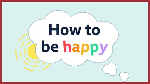 How to be happy