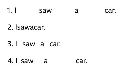 Four sentences reading 'I saw a car' all spaced out differently.