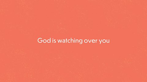 God is watching over you