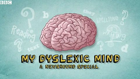 Newsround: My Dyslexic Mind