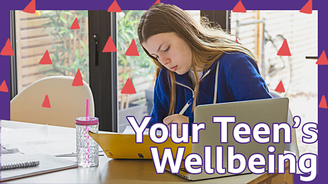 More wellbeing advice for parents of teens