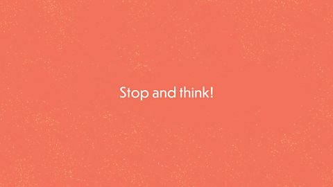 Stop and think!