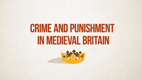 Crime and punishment in Medieval Britain