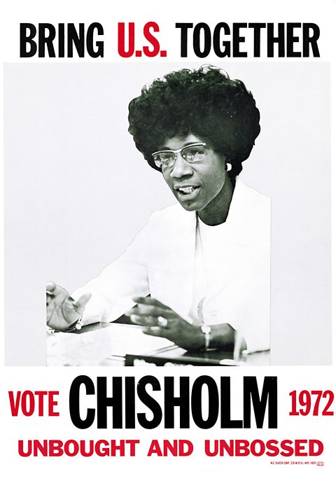 An election poster showing a photograph of Shirley Chisholm with the words 'Bring U.S. together. Vote Chisholm 1972. Unbought and unbossed.