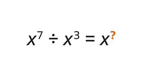 X to the power of seven divided by x cubed equals x to the power of question mark.