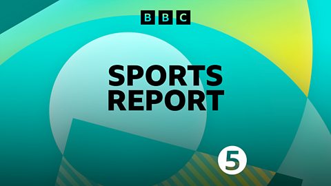 BBC Radio 5 Live - Sports Report