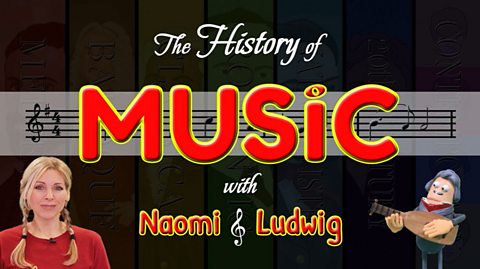 The History of Music with Naomi and Ludwig