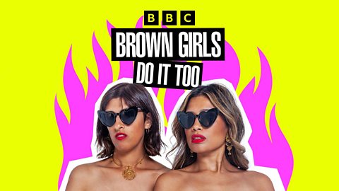 480px x 270px - BBC Sounds - Brown Girls Do It Too - Downloads
