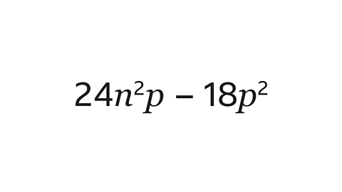 Twenty four n squared p minus eighteen p squared