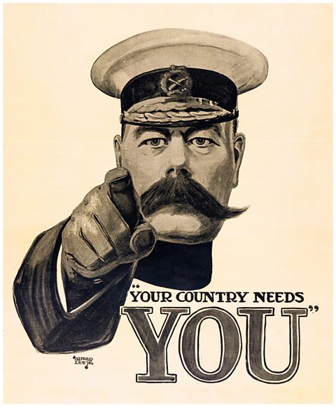 The recruitment poster, 'Your Country Needs You', featured the likeness of Lord Kitchener, the Secretary of State for War, 1914.