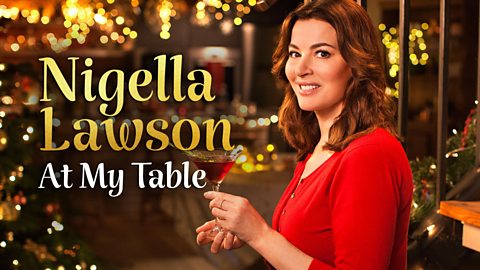 Nigella Lawson At My Table | Add to your iPlayer watchlist now 