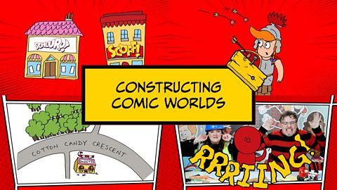 Constructing comic worlds