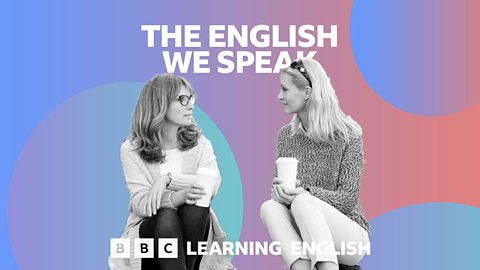 BBC Learning English - The English We Speak / Not a patch on something