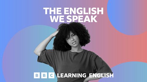 BBC Radio - The English We Speak, Zip it!
