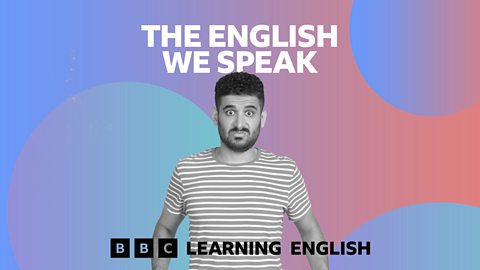 BBC Radio - The English We Speak, It happens to the best of us