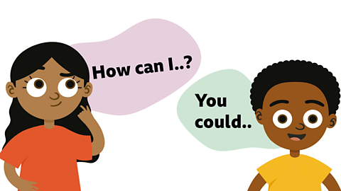 An illustration of a little girl thinking with speech bubble saying How can I...? and a little boy saying 'You could....: