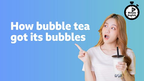 How bubble tea got its bubbles