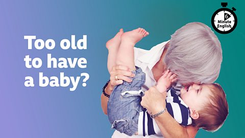 Too old to have a baby?