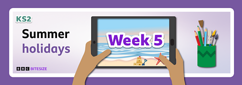 Bitesize Summer Holiday pack - week 5