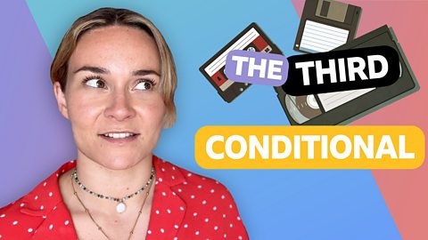 BBC Learning English - Conditionals with Georgie / Third conditional