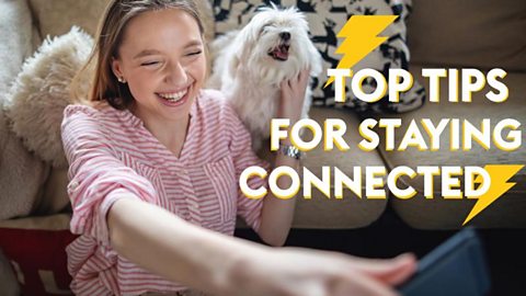 Top tips for staying connected to friends and family