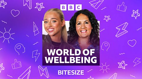 Ami Charlize and Dr Radha Modgil with the text World of Wellbeing and BBC Bitesize