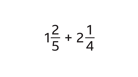 One and two fifths add two and one quarter