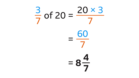 3 sevenths of twenty equals 20 times 3 all over 7, equals sixty over 7, equals 8 and 4 sevenths.