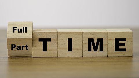 Wooden blocks that spell out full time and part time.