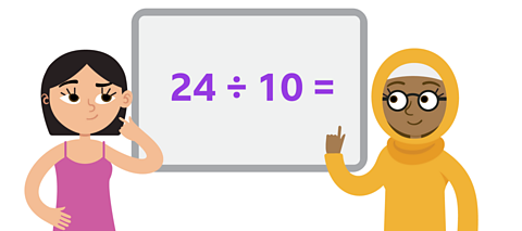 Two girls stand thoughtfully next to a whiteboard showing 24÷10= 
