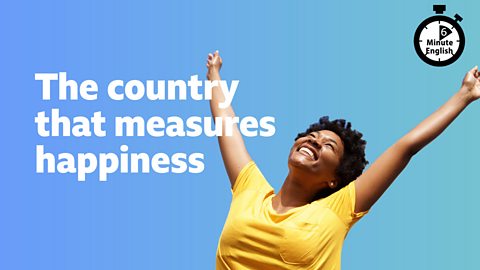 The country that measures happiness