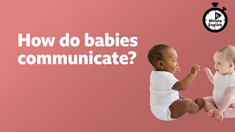 How do babies communicate?