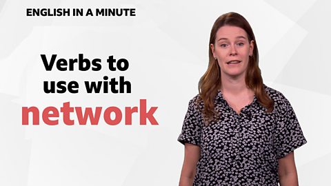 Verbs to use with 'network'