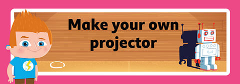 Seymour Science: Let's make a cardboard projector