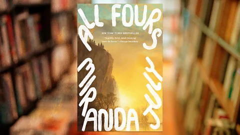 Penguin Random House/ Getty Images After it came out last spring, Miranda July's All Fours swiftly became a word-of-mouth sensation (Credit: Penguin Random House/ Getty Images)