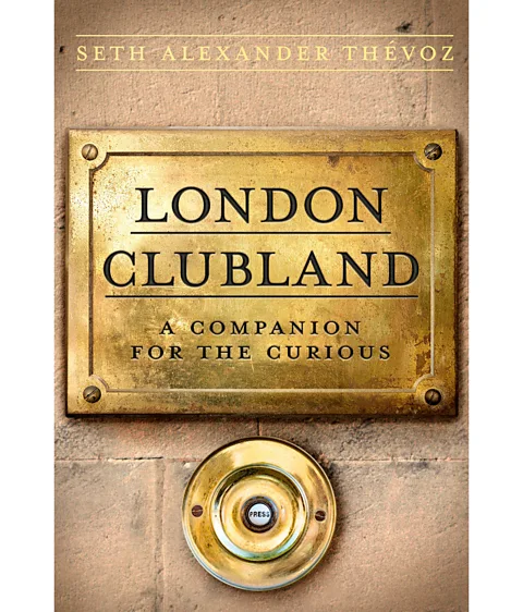 Little Brown A new book, London Clubland, explores the history of members' clubs in the English capital (Credit: Little Brown)