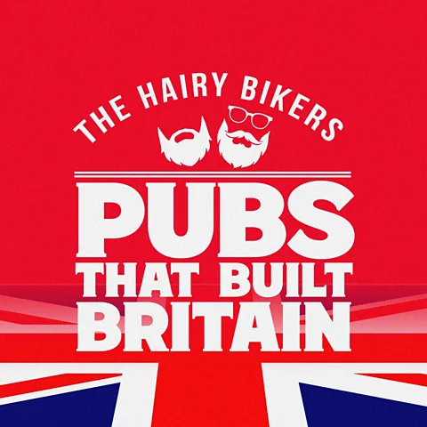 The Hairy Bikers' Pubs that Built Britain