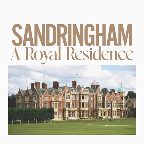 Sandringham: A Royal Residence