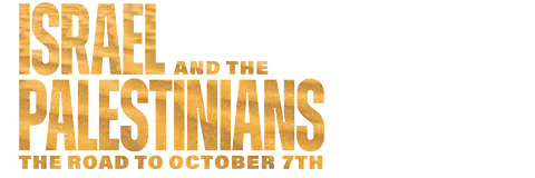 Israel and the Palestinians: The Road to October 7th