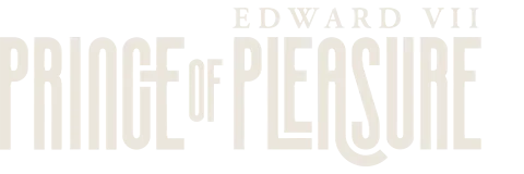 Edward VII: Prince of Pleasure