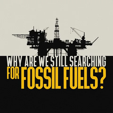 Why Are We Still Searching for Fossil Fuels?