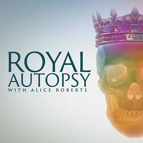 Royal Autopsy with Alice Roberts