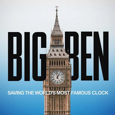 Big Ben: Saving the World's Most Famous Clock