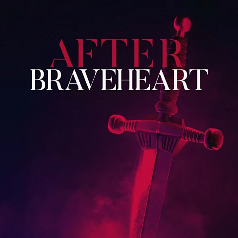 After Braveheart