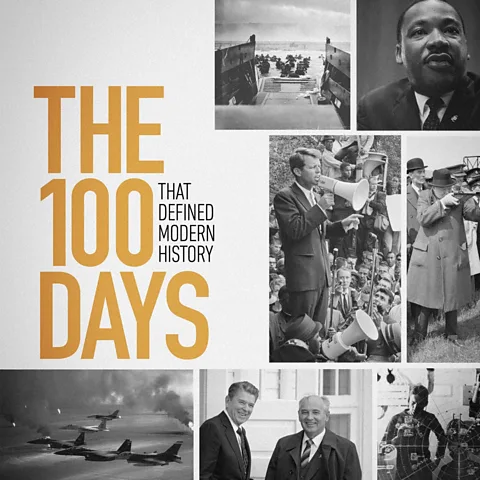 The 100 Days That Defined Modern History