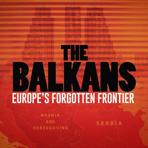 The Balkans: Europe's Forgotten Frontier