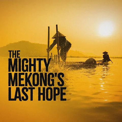 The Mighty Mekong’s Last Hope
