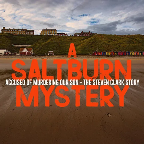 A Saltburn Mystery: Accused of Murdering Our Son – The Steven Clark Story
