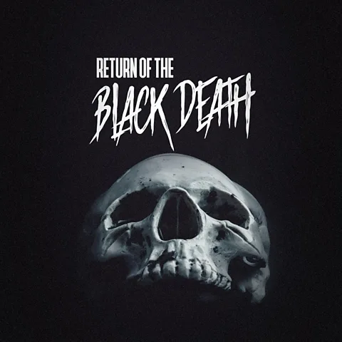 Return of the Black Death