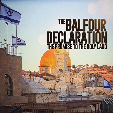 The Balfour Declaration: The Promise to the Holy Land